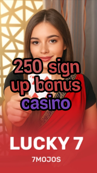 250 sign up bonus casino-w4cy2mdjlx2bf.com